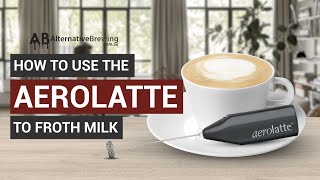 How To Use the AeroLatte To Froth Milk [upl. by Inttirb473]