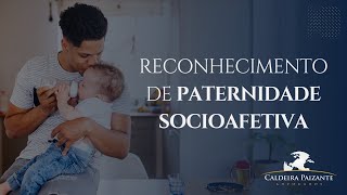 Reconhecimento de Paternidade Socioafetiva [upl. by Steinberg201]