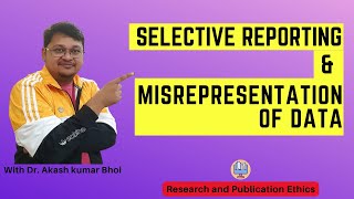 Selective Reporting amp Misrepresentation of Data  eSupport for Research  2022  Dr Akash Bhoi [upl. by Abigale]